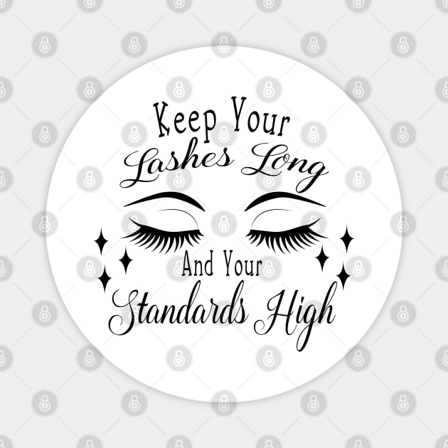 Keep Your Lashes Long and Your Standards High Magnet by rayanammmar